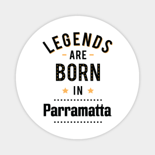 Legends Are Born In Parramatta Magnet